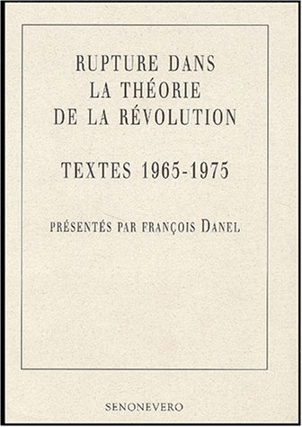Rupture dans la théorie de la Révolution : Textes 1965-1975
