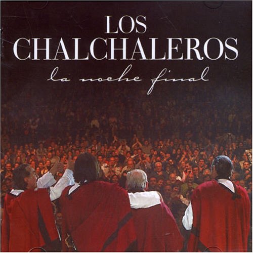 Los Chalchaleros - La Noche Final - Zortam Music