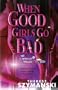 When Good Girls Go Bad (A Motor City Thriller)