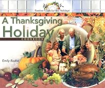 A Thanksgiving Holiday Cookbook (Festive Foods for the Holidays)
