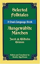 Selected Folktales/Ausgewahlte Marchen: A Dual-Language Book