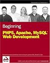 Beginning PHP5, Apache, and MySQL Web Development (Programmer to Programmer)