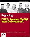 Beginning PHP5, Apache, and MySQL Web Development (Programmer to Programmer)
