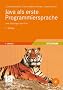 Java als erste Programmiersprache: Vom Einsteiger zum Profi