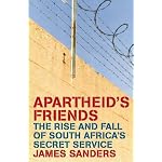 Apartheid's Friends: The Rise and Fall of South Africa's Secret Service book cover