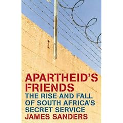 Apartheid's Friends: The Rise and Fall of South Africa's Secret Service