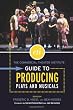 The Commercial Theater Institute Guide to Producing Plays and Musicals