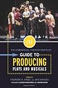 The Commercial Theater Institute Guide to Producing Plays and Musicals