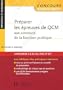 Pr�parer les �preuves de QCM aux concours de la fonction publique : M�thodes et exercices