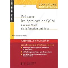 Pr�parer les �preuves de QCM aux concours de la fonction publique : M�thodes et exercices