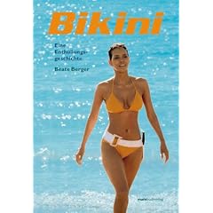 Bikini. Eine Enth�llungsgeschichte