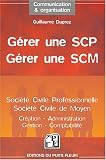 Revue Puits Fleuri  / Gérer une SCP, Gérer une SCM : Création, administration, gestion, fiscalité