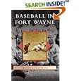 Baseball in Fort Wayne (IN) (Images of Baseball) by  Chad Gramling