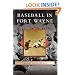 Baseball in Fort Wayne   (IN)  (Images of Baseball)