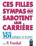 Ces filles sympas qui sabotent leur carri�re