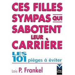 Ces filles sympas qui sabotent leur carri�re
