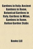 Gardens in Italy: Giardino All'italiana, Italian Renaissance Garden, Villa Medici at Cafaggiolo, Palace of Portici, Villa D'Este
