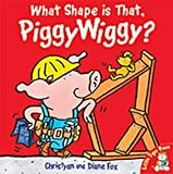 What shape is that, PiggyWiggy?