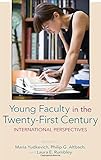 Young faculty in the twenty-first century : international perspectives