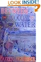Between the Woods and the Water: on Foot to Constantinople from the Hook of Holland - The Middle Danube to the Iron Gates