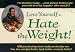 Love Yourself, So...Hate the Weight!: 100 Diet, Metabolic-Rate-Enhancing and Exercise Tips That Really Work!