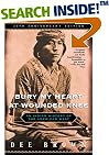 Bury My Heart at Wounded Knee: An Indian History of the American West