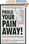 Prolo Your Pain Away! Curing Chronic Pain with Prolotherapy