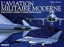 L'aviation militaire moderne : Evolution, armes, caract&eacute;ristiques