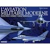 L'aviation militaire moderne : Evolution, armes, caract�ristiques