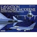L'aviation militaire moderne : Evolution, armes, caract�ristiques