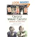 Crisis? What Crisis?: Britain in the 1970s