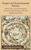 Empire and environmental anxiety : health, science, art and conservation in South Asia and Australasia, 1800-1920