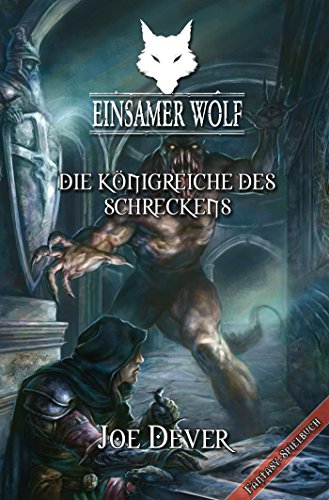 Einsamer Wolf 06 - Die Königreiche des Schreckens (German Edition)
