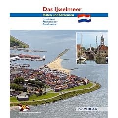 Das Ijsselmeer. H�fen und Schleusen. Ijsselmeer - Markermeer - Randmeere