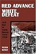 Red Advance, White Defeat