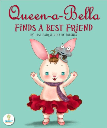 Queen-a-Bella Finds a Best Friend (An Illustrated Children's Picture Book about Tolerance and Making New Friends)