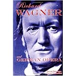 Richard Wagner and German Opera (Masters of Music) book cover