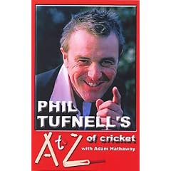 Phil Tufnell's AtoZ of Cricket: The Ultimate Cricket Gossip Book
