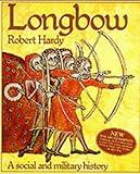 Longbow: A Social and Military History