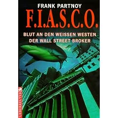 F.I.A.S.C.O. ( FIASCO). Blut an den wei�en Westen der Wall Street Broker