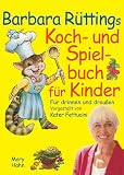 cover of Barbara Rüttings Koch- und Spielbuch für Kinder