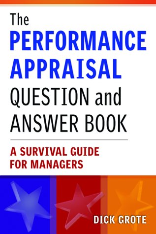 The Performance Appraisal Question and Answer Book: A Survival Guide for Managers