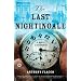 The Last Nightingale: A Novel of Suspense (Mortalis)
