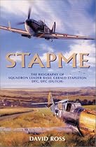 Stapme: The Biography of Squadron Leader Basil Gerald Stapleton DFC, DFC (Dutch)