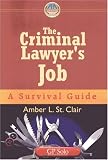 The Criminal Lawyer's Job: A Survival Guide