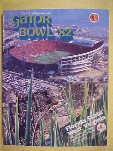 Gator Bowl '82; 1982 Gator Bowl program Florida State West Virginia (Florida State Football, Thirty-Eighth Annual)