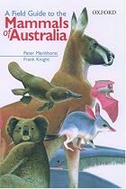 A Field Guide to the Mammals of Australia