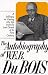Book Autobiography of W.E.B. Dubois: A Soliloquy on Viewing My Life from the Last Decade of Its First Century