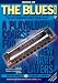Bones of the Blues: How to Play Blues Tunes and Improvise in 4 Keys on a C Harmonica without Bending Notes