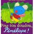 Pose ton doudou, P�n�lope !